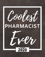 Coolest Pharmacist Ever: 2020 Planner For Pharmacist, 1-Year Daily, Weekly And Monthly Organizer With Calendar, Appreciation Birthday Or Christmas Gift Idea (8 x 10) 1671554949 Book Cover