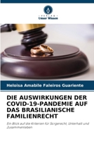 DIE AUSWIRKUNGEN DER COVID-19-PANDEMIE AUF DAS BRASILIANISCHE FAMILIENRECHT: Ein Blick auf die Kriterien für Sorgerecht, Unterhalt und Zusammenleben 6205956101 Book Cover