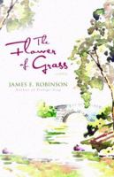 Flower of Grass, The: A Novel 082546286X Book Cover