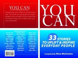 You Can: 33 Stories to Uplift & Inspire Everyday People 0578734338 Book Cover