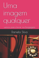 Uma imagem qualquer: versos para levar na bagagem (01) (Portuguese Edition) 1081170115 Book Cover