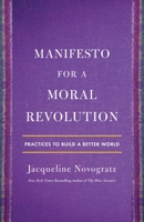 Manifesto for a Moral Revolution: Practices to Build a Better World 1250222877 Book Cover