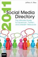 2011 Social Media Directory: The Ultimate Guide to Facebook, Twitter, and Linkedin Resources 0789747111 Book Cover