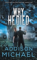 Why He Died (A Mak and Wilton Thriller series) B0GY4F1858 Book Cover