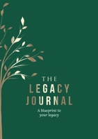 The Legacy Journal : A Blueprint to Your Legacy 1735909602 Book Cover