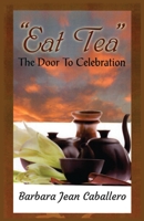 Eat Tea: The Door to Celebration B0B5NBNQVY Book Cover