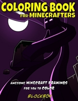 Coloring Book for Minecrafters: Awesome Minecraft Drawings for You to Color 1951355245 Book Cover