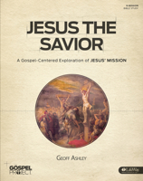 The Gospel Project for Adults: Jesus the Savior - Bible Study Book 1462761461 Book Cover