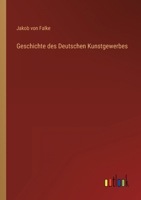 Geschichte des Deutschen Kunstgewerbes 3368411705 Book Cover