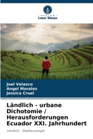 Ländlich - urbane Dichotomie / Herausforderungen Ecuador XXI. Jahrhundert 6204386239 Book Cover