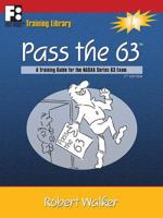 Pass the 63: A Training Guide for the NASAA Series 63 Exam 098234760X Book Cover