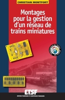 Montages pour la gestion d'un réseau de trains miniatures - Livre+compléments en ligne (French Edition) 2100042955 Book Cover