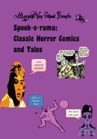 Morgana Von Ghoul Presents: Spook-O-Rama: Classic Horror Comics and Tales 1536852198 Book Cover
