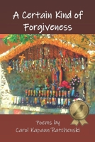 A Certain Kind of Forgiveness 1732241058 Book Cover