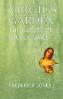 Virgil's Garden: The Nature of Bucolic Space 1472504453 Book Cover