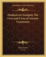 Fleshpots of Antiquity 1162585854 Book Cover