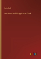 Der deutsche Bildteppich der Gotik 336827838X Book Cover