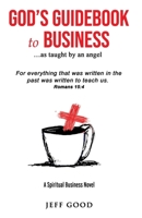God's Guidebook to Business...as taught by an angel: A Spiritual Business Novel B08RH452DL Book Cover