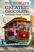 The World's Greatest Chocolate-Covered Pork Chops 1484768183 Book Cover