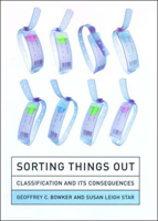 Sorting Things Out: Classification and Its Consequences 0262522950 Book Cover