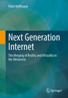 Next Generation Internet: The Merging of Reality and Virtuality in the Metaverse 3658464232 Book Cover