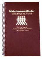 MaintenanceMinder Daily Weigh-In Journal 0963796860 Book Cover