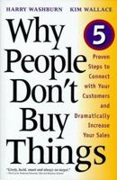 Why People Don't Buy Things: Five Proven Steps to Connect with Your Customers and Dramatically Increase Your Sales 073820157X Book Cover