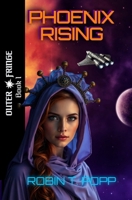 Phoenix Rising (Outer Fringe) 1961835096 Book Cover