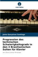 Progression des technischen Schwierigkeitsgrads in den 3 Brasilianischen Suiten für Klavier (German Edition) 6208044197 Book Cover