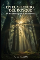 En el Silencio del Bosque: Un Manifiesto para la Reconexión B0FY32YWS5 Book Cover