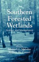 Southern Forested Wetlands: Ecology and Management 1566702283 Book Cover