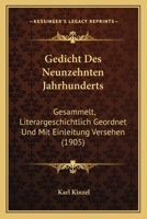 Gedicht Des Neunzehnten Jahrhunderts: Gesammelt, Literargeschichtlich Geordnet Und Mit Einleitung Versehen (1905) 1168101158 Book Cover