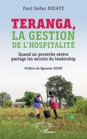Teranga, la gestion de l'hospitalité: Quand un proverbe sérère partage les secrets du leadership 2336565579 Book Cover