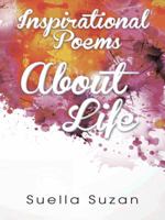 Inspirational Poems About Life 1496981545 Book Cover