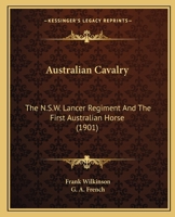 Australian Cavalry: The N.S.W. Lancer Regiment And The First Australian Horse 1377197158 Book Cover