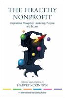 The Healthy Nonprofit: Inspirational Thoughts on Leadership, Purpose and Success 1998796000 Book Cover