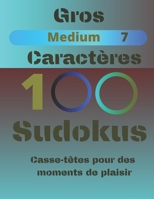 100 Sudokus: Casse-T�tes pour des moments de plaisir B083XTH6B1 Book Cover