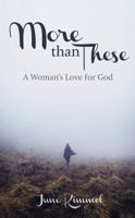 More Than These: A Woman’s Love for God 1620208032 Book Cover