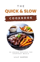 The Quick and Slow Cookbook: 30 Unique Recipes for Everyday Meals B0CRDFT9PM Book Cover