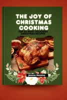 The Joy of Christmas Cooking: Top 30 most delicious Christmas recipes (Cookbook) B0CL3BJG6C Book Cover