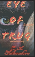 EYE OF TRUG: ALIEN FANTASY SERIES (UNWISHING) B08HGRZNS6 Book Cover