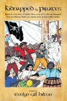 Kidnapped by Pirates--true Story of a 14 Yr-old Boy Captured by Jean Lafitte's Men! 1426920172 Book Cover