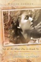 Not at All What One Is Used To: The Life and Times of Isabella Gardner 0826218989 Book Cover
