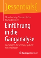 Einführung in die Ganganalyse: Grundlagen, Anwendungsgebiete, Messmethoden (essentials) 3662662345 Book Cover