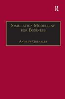 Simulation Modelling for Business (Innovative Business Textbooks) (Innovative Business Textbooks) (Innovative Business Textbooks) 0754632148 Book Cover