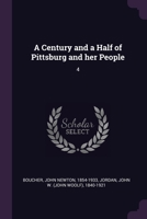 A Century and a Half of Pittsburg and her People: 4 1378863046 Book Cover