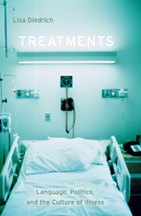 Treatments: Language, Politics, and the Culture of Illness 0816646988 Book Cover