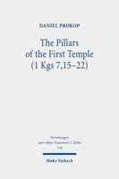 The Pillars of the First Temple (1 Kgs 7,15-22): A Study from Ancient Near Eastern, Biblical, Archaeological, and Iconographic Perspectives 3161593227 Book Cover