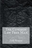 The Common Law Free Man 1494780674 Book Cover