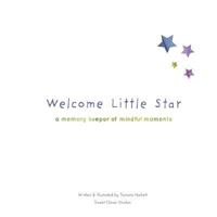 Welcome Little Star: A Memory Keeper Of Mindful Moments 0994887590 Book Cover